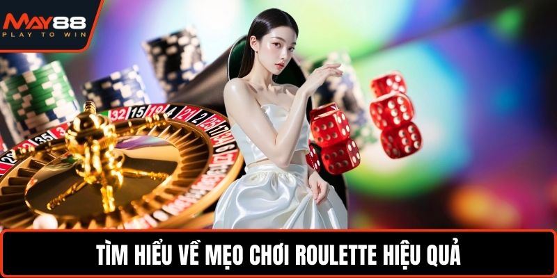 Tìm hiểu về mẹo chơi Roulette hiệu quả